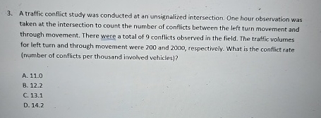 The choices are A traffic conflict study was