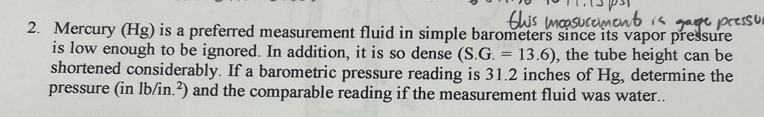 Mercury ( H g ) is a preferred measurement fluid
