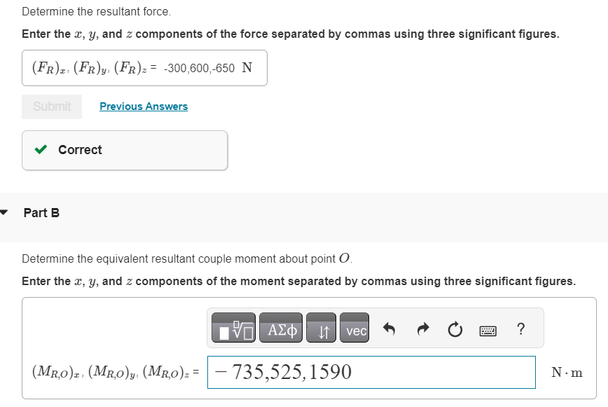 Determine the resultant force. Enter the x , y ,