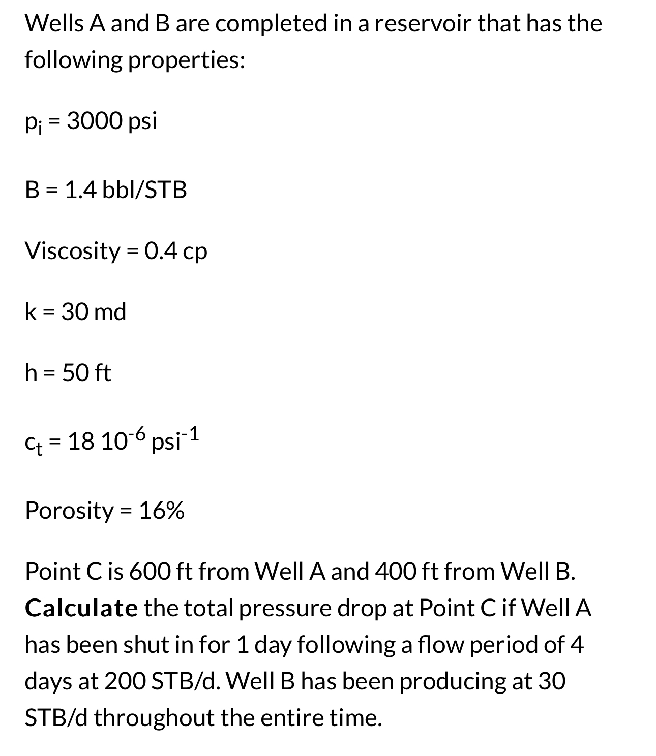 Wells A and B are completed in a reservoir that