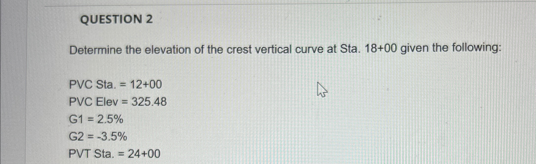 QUESTION 2 Determine the elevation of the crest