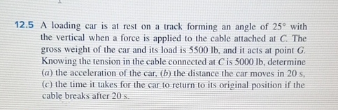 1 2 . 5 A loading car is at rest on a track