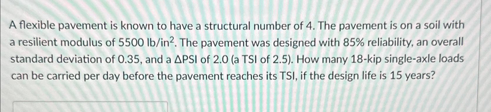 A flexible pavement is known to have a structural