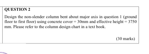 QUESTION 2 Design the non - slender column bent