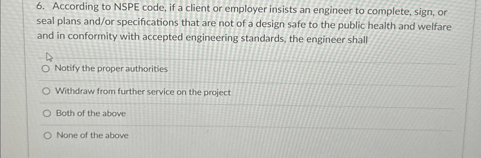 According to NSPE code, if a client or employer