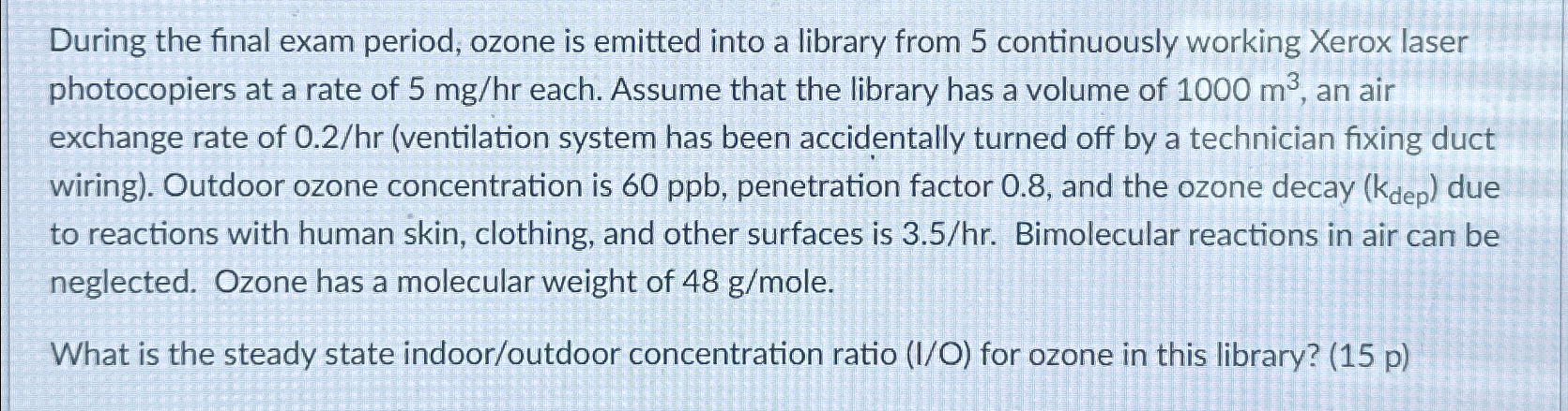During the final exam period, ozone is emitted