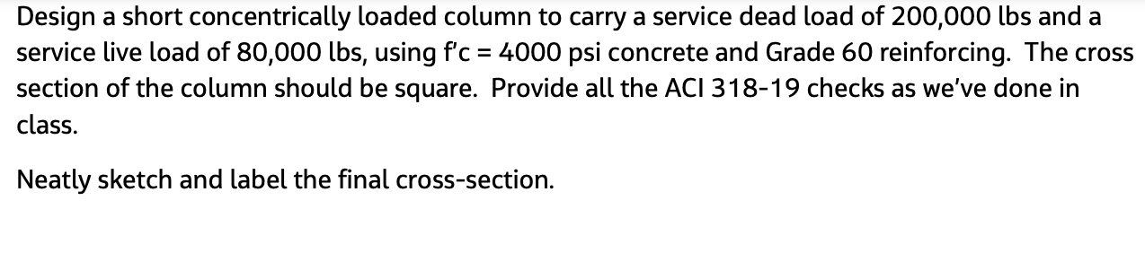 Design a short concentrically loaded column to