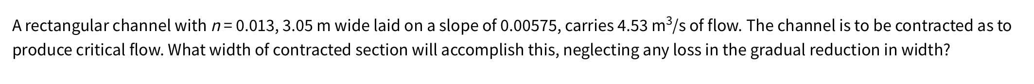 A rectangular channel with n = 0 . 0 1 3 , 3 . 0