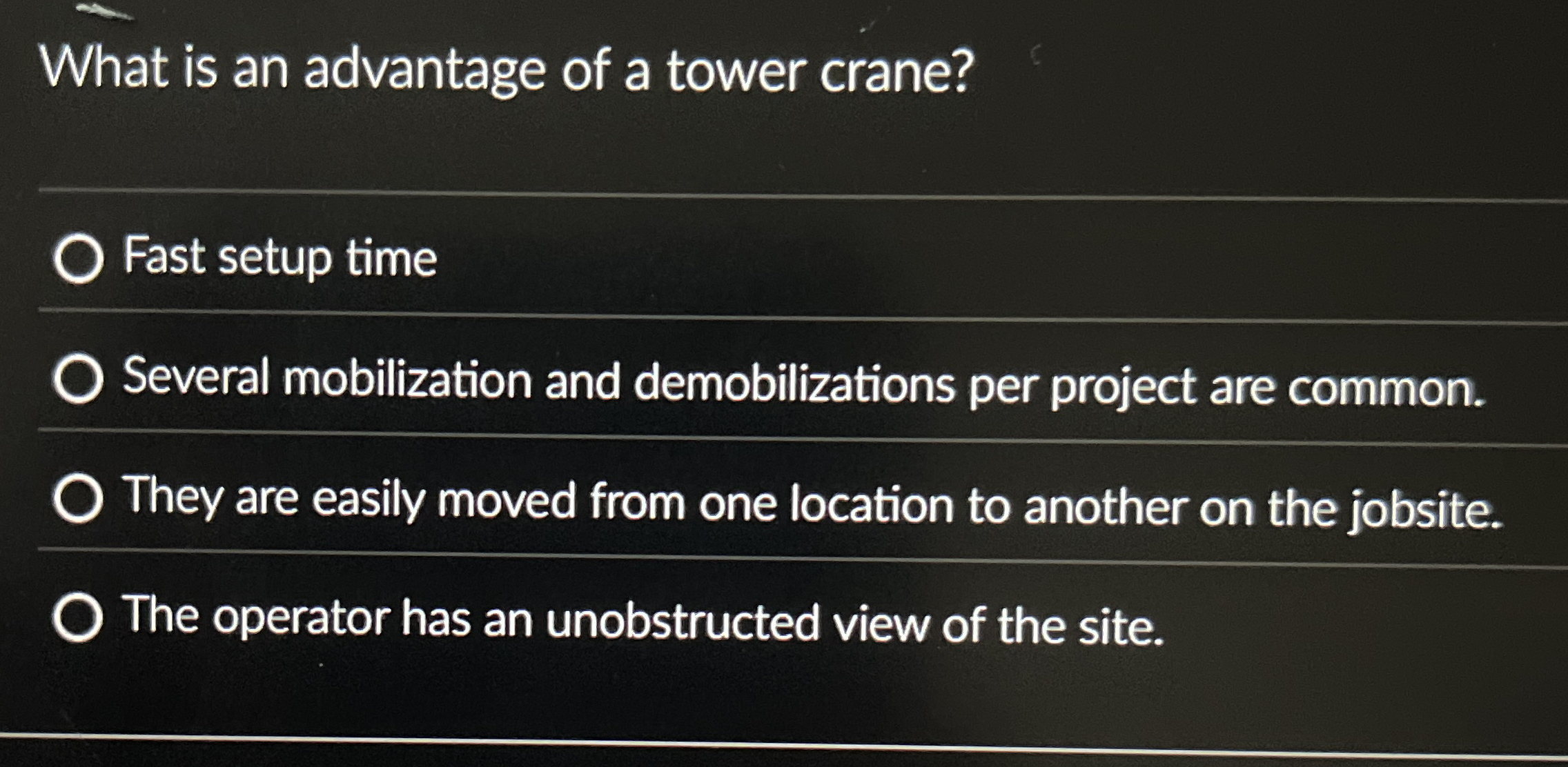 What is an advantage of a tower crane? Fast setup