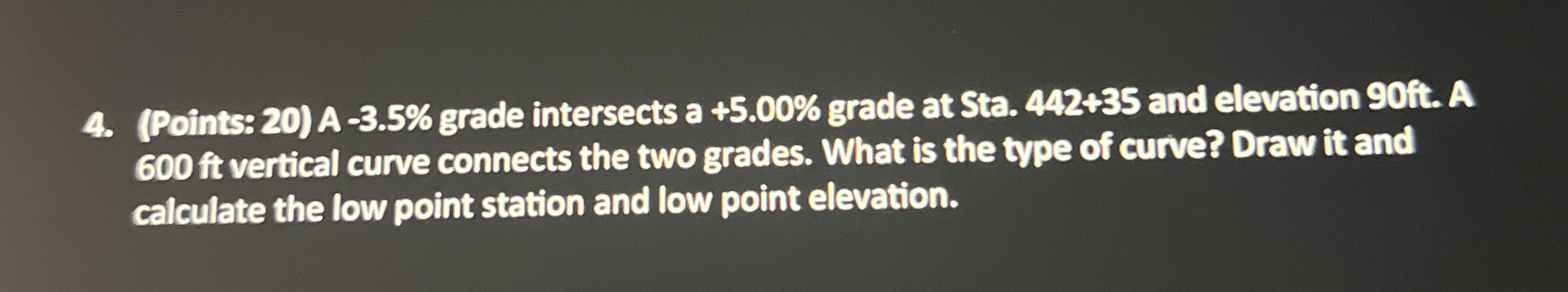 ( Points: 2 0 ) A - 3 . 5 % grade intersects a +