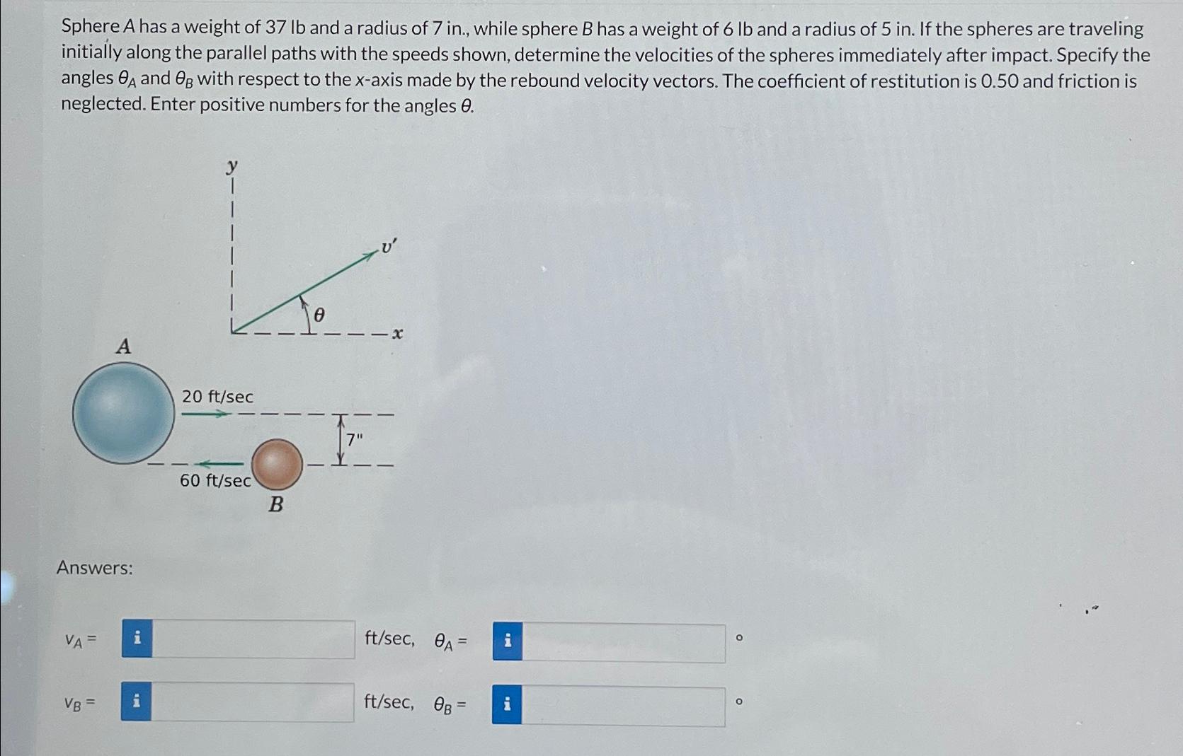 Sphere A has a weight of 3 7 l b and a radius of