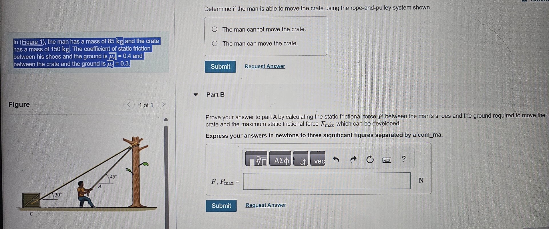 A ) Determine if the man is able to move the