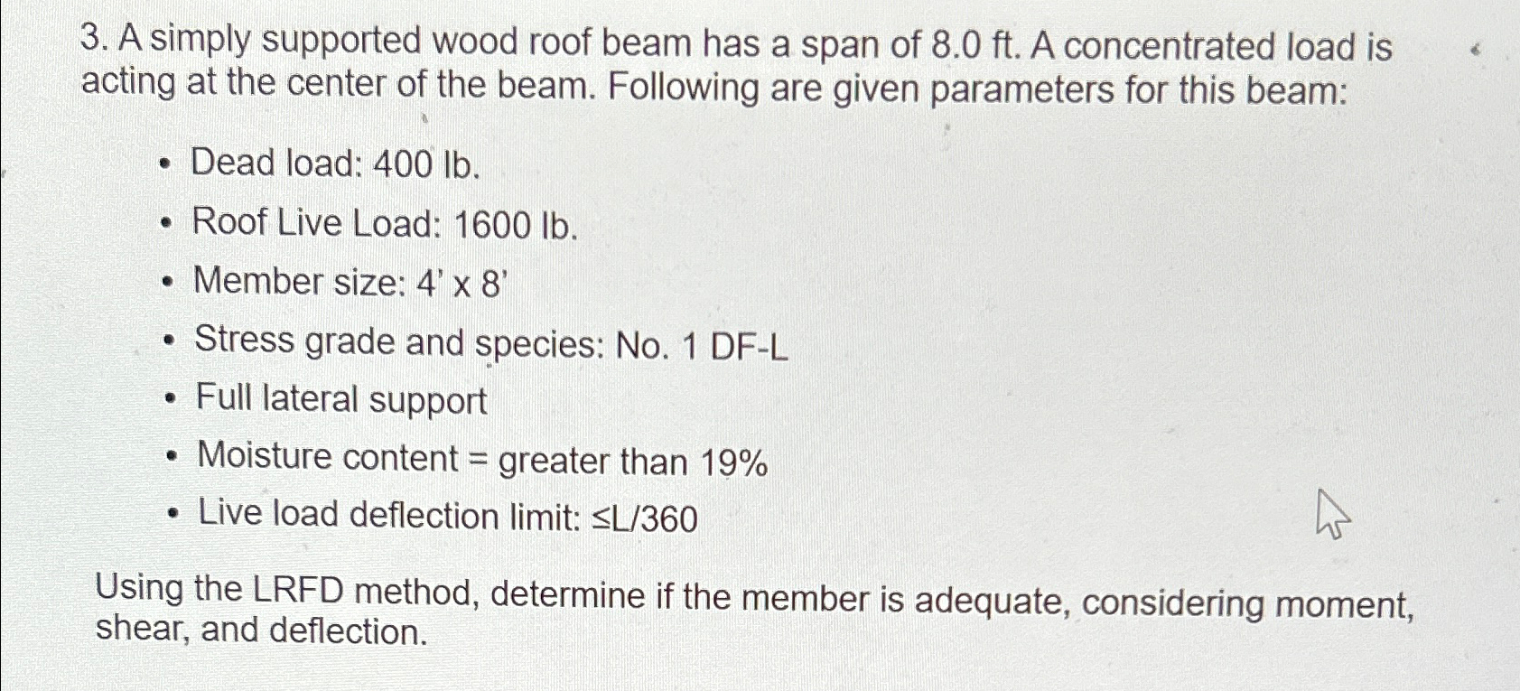 A simply supported wood roof beam has a span of 8