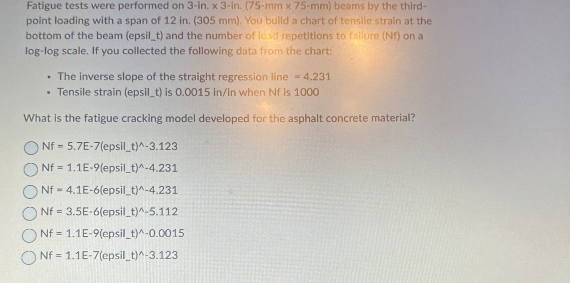 Fatigue tests were performed on 3 - i n . 3 - in