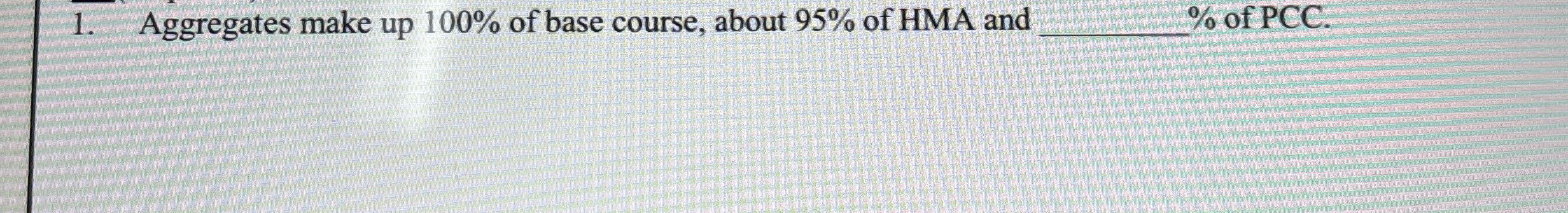 Aggregates make up 1 0 0 % of base course, about
