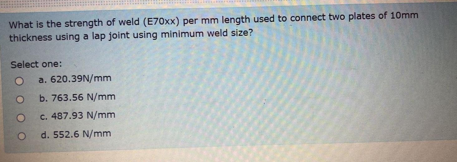 What is the strength of weld ( E 7 0 xx ) per mm