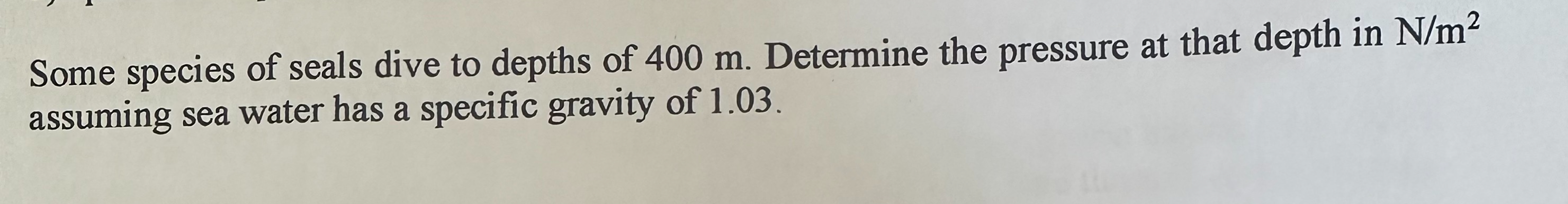 Some species of seals dive to depths of 4 0 0 m .