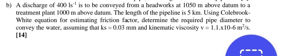 b ) A discharge of 4 0 0 l s - 1 is to be