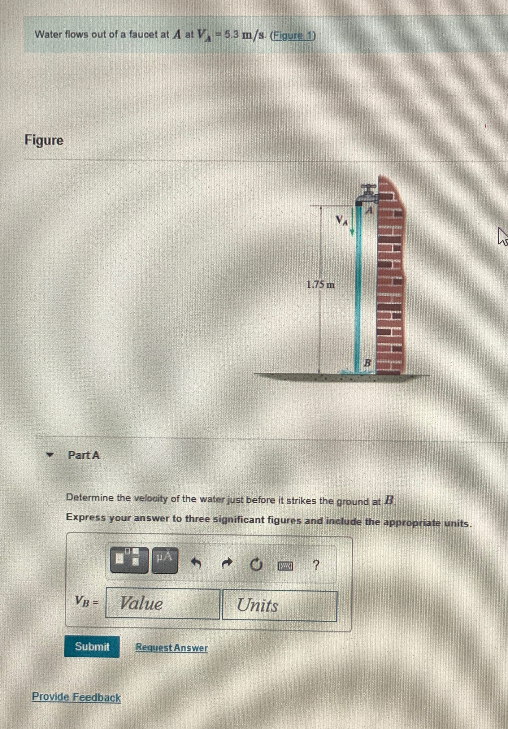 Water fiows out of a faucet at A at V A = 5 . 3 m