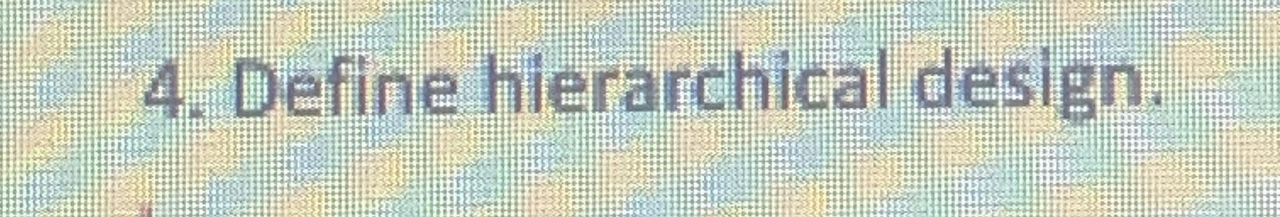 Define hierarchical design.