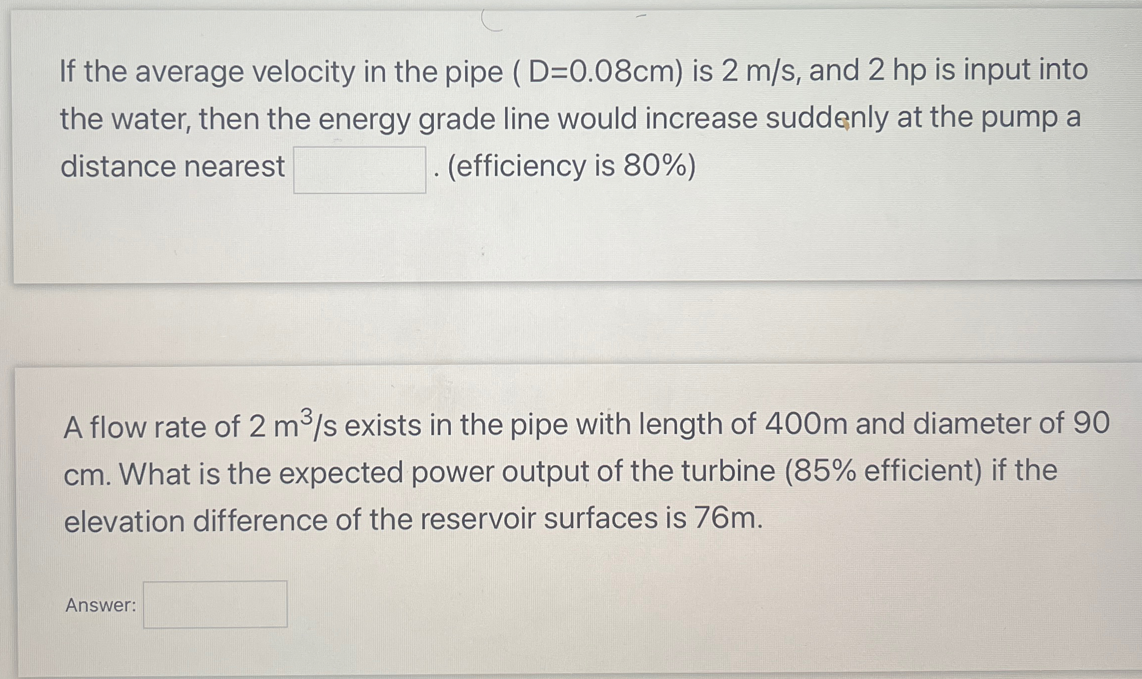 If the average velocity in the pipe ( D = 0 . 0 8