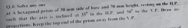 Q . 4 : Solve any one a ) A hexagonal prism of 3