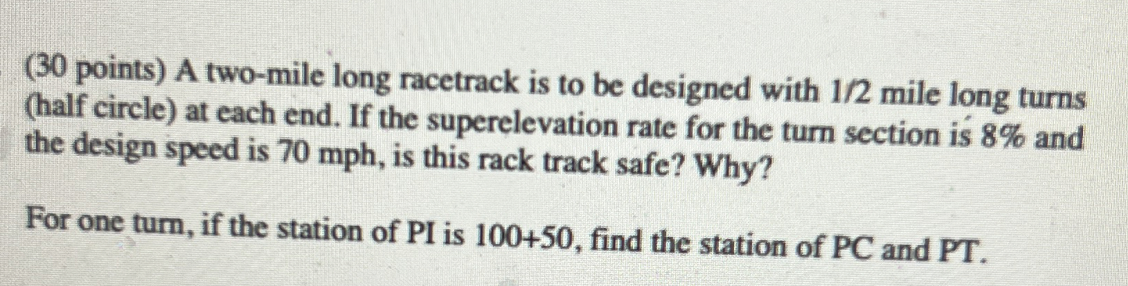 ( 3 0 points ) A two - mile long racetrack is to
