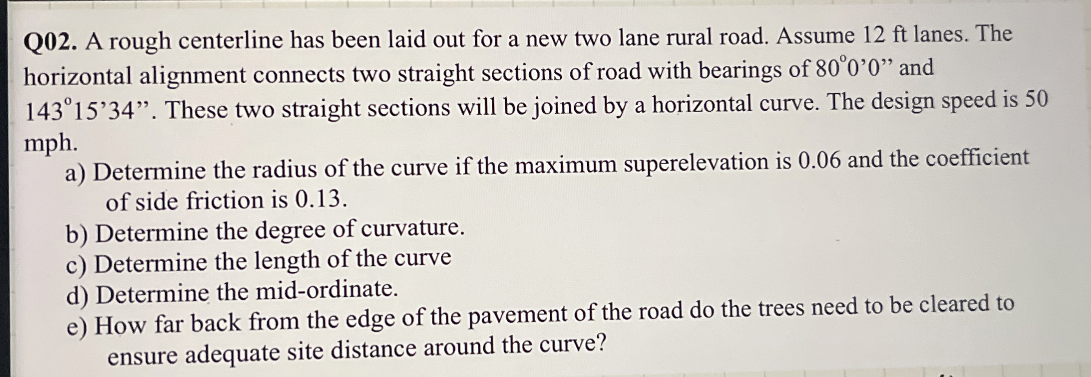 Q 0 2 . A rough centerline has been laid out for