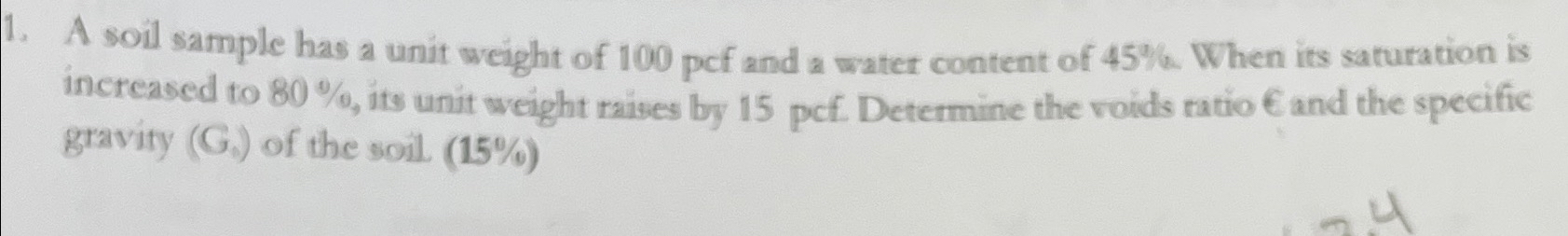 A soil sample has a unit weight of 1 0 0 pcf and