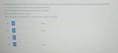 A fatigue test was conducted in which the mean