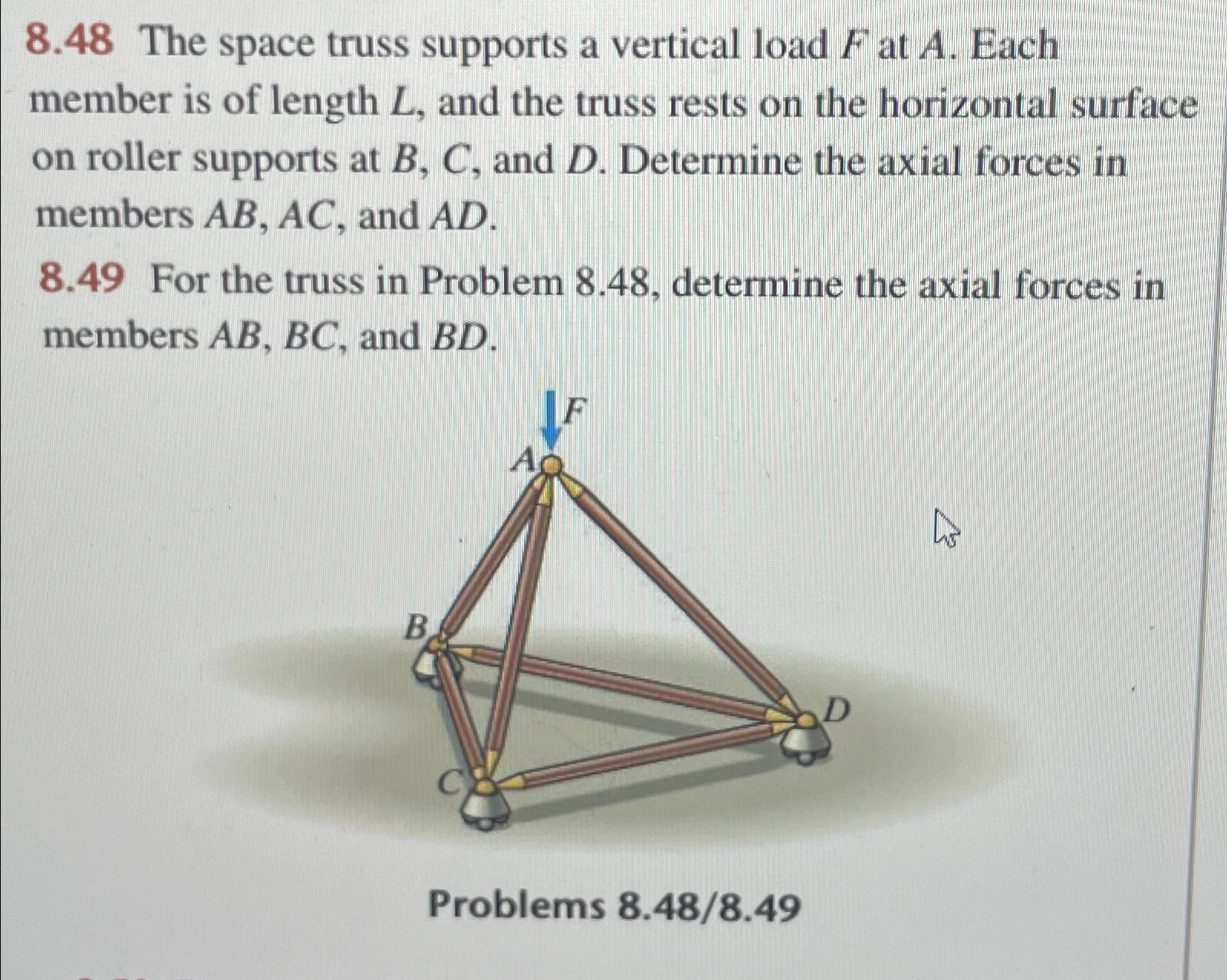 8 . 4 8 The space truss supports a vertical load