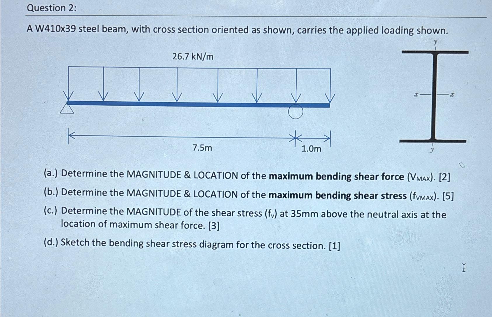 Question 2 : A W 4 1 0 x 3 9 steel beam, with