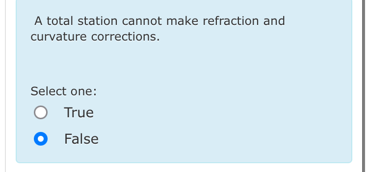 A total station cannot make refraction and