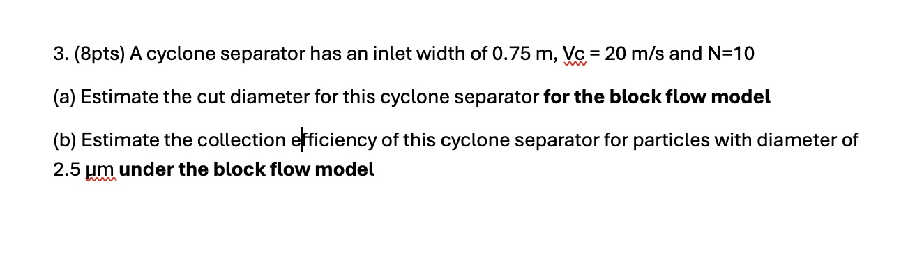 ( 8 pts ) A cyclone separator has an inlet width