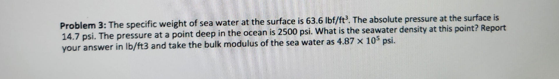 Problem 3 : The specific weight of sea water at
