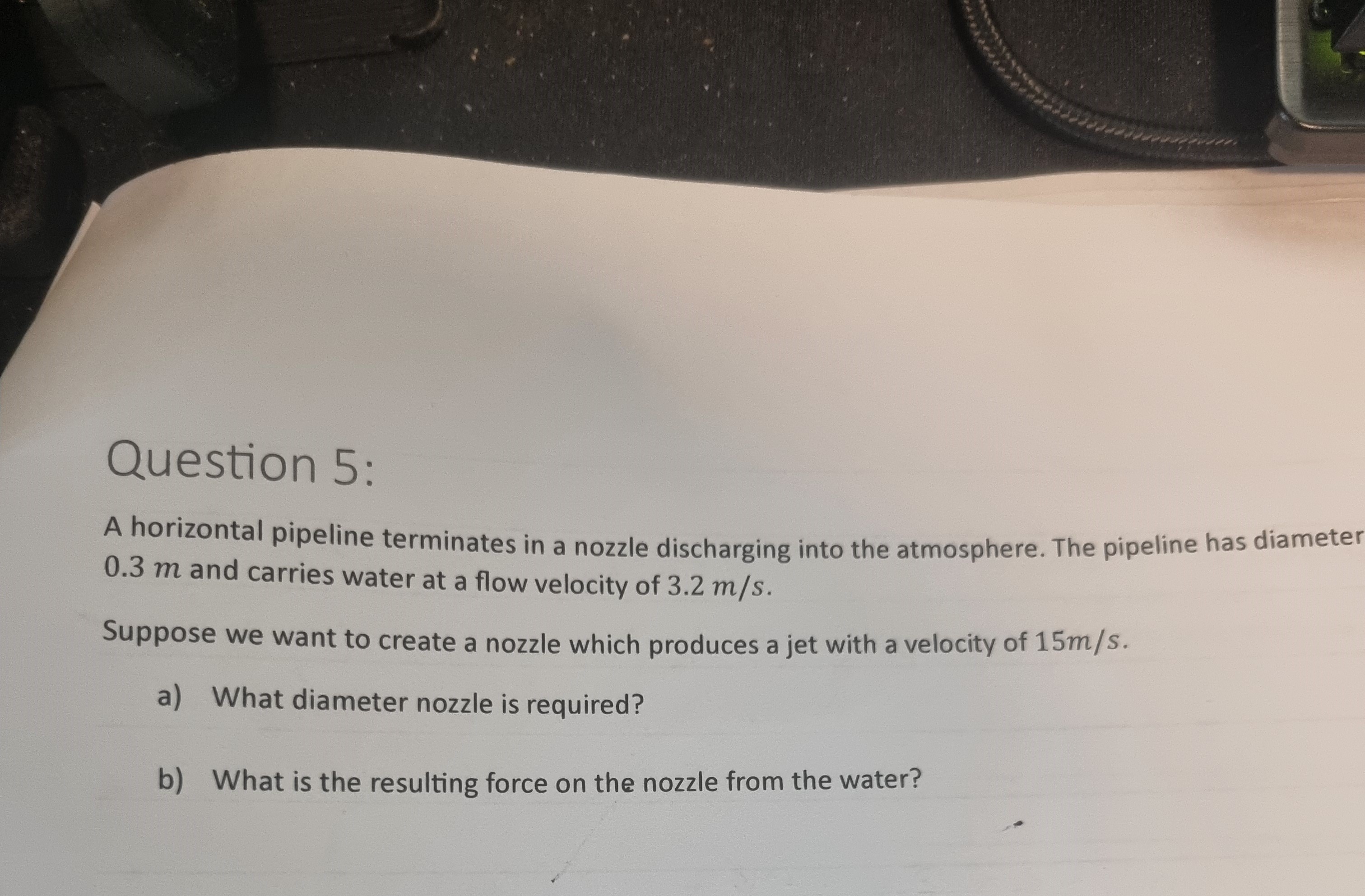 Question 5 : A horizontal pipeline terminates in