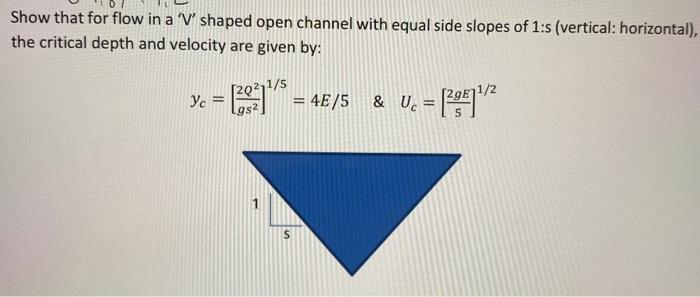 Show that for flow in a V shaped open channel