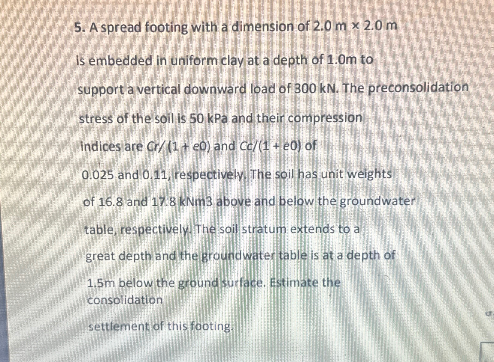 A spread footing with a dimension of 2 . 0 m 2 .