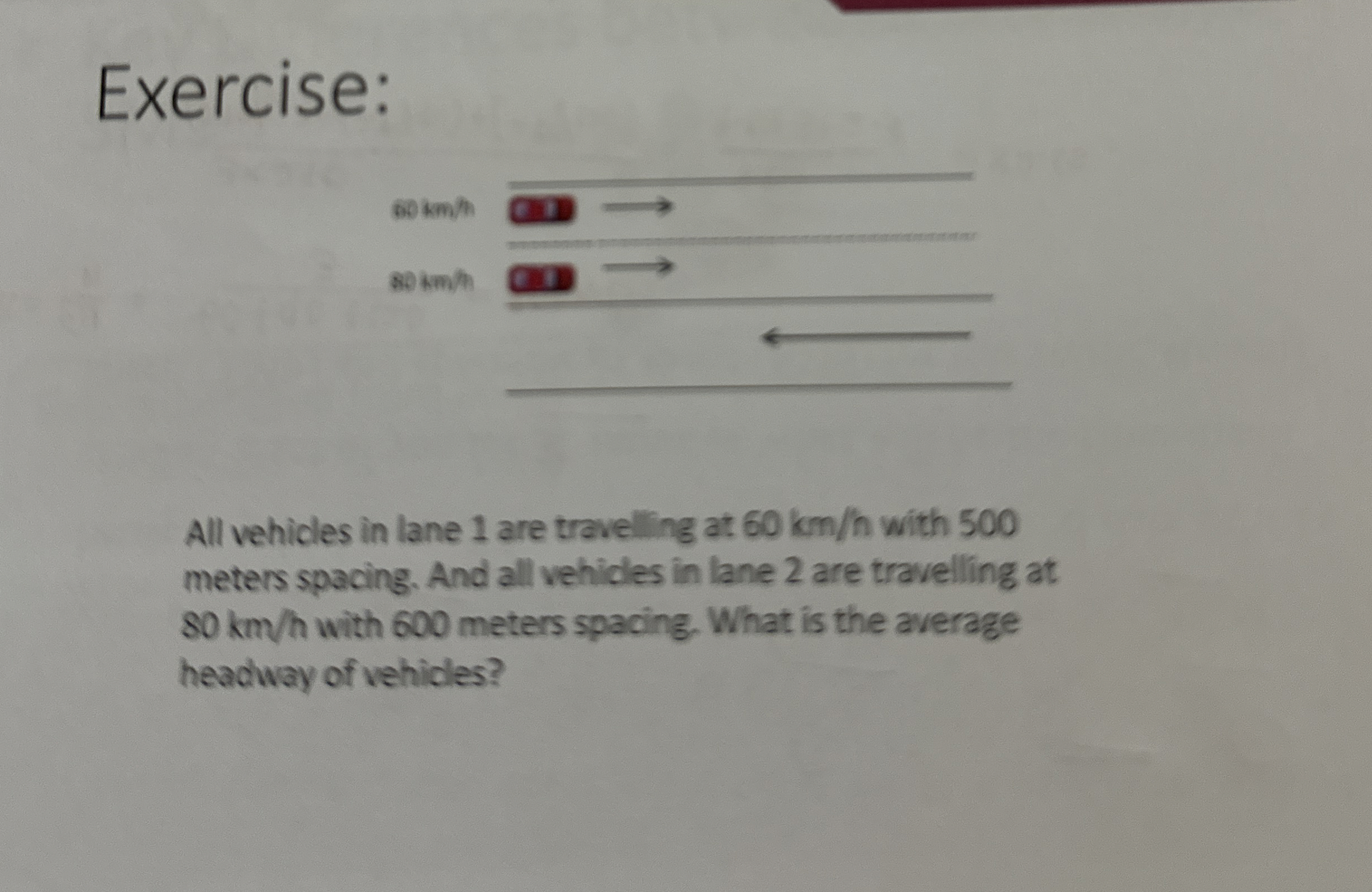Exercise: 6 0 k m m 8 . k m h CIILlongrightarrow