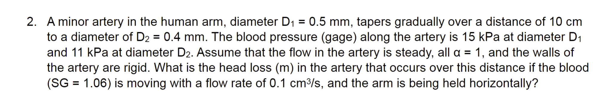 A minor artery in the human arm, diameter D 1 = 0