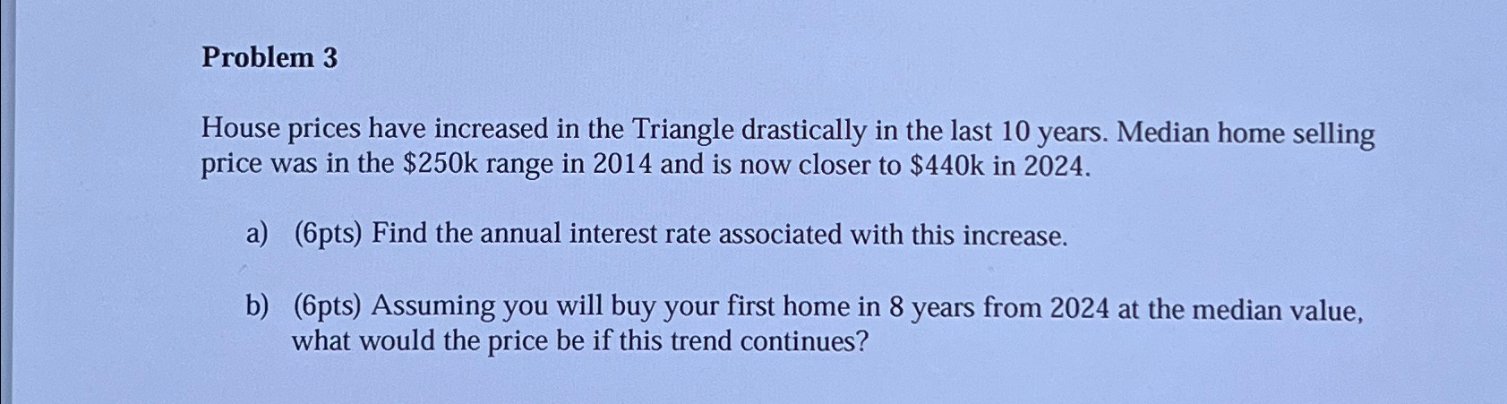 Problem 3 House prices have increased in the