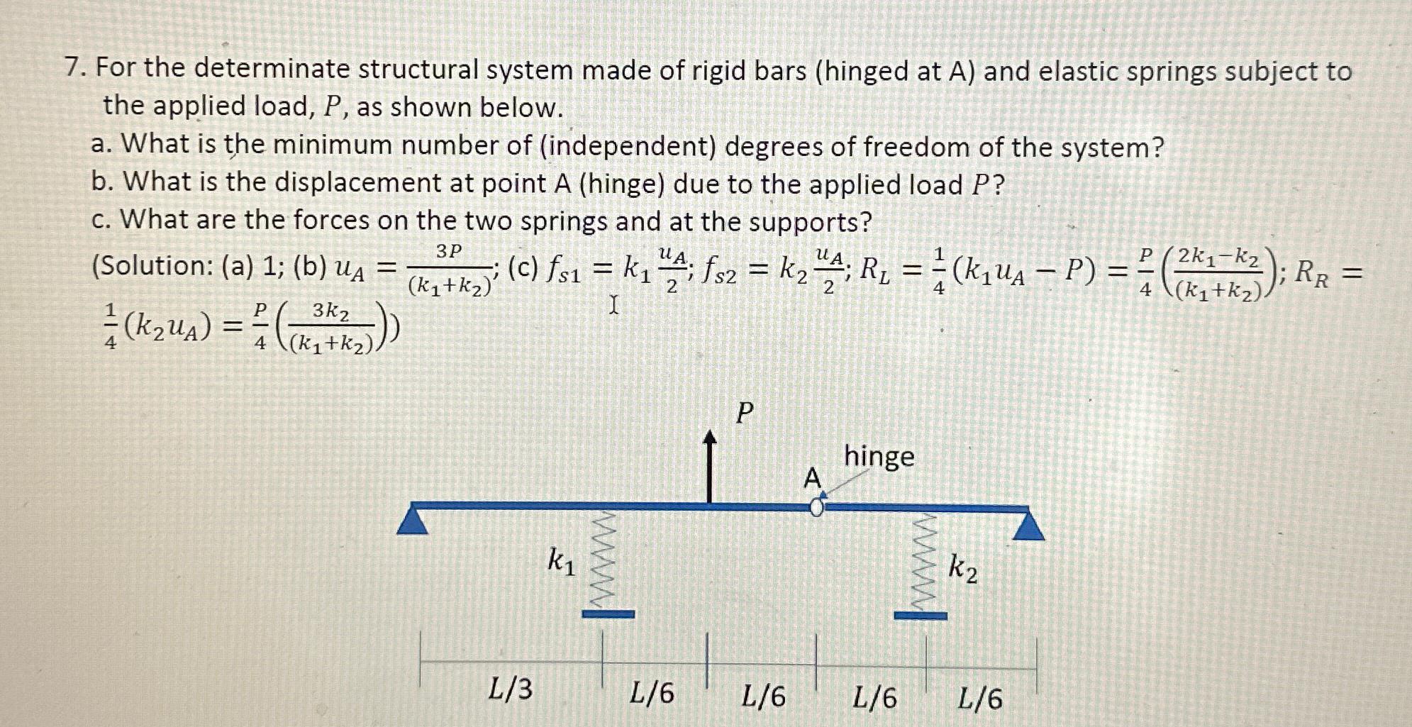 For the determinate structural system made of