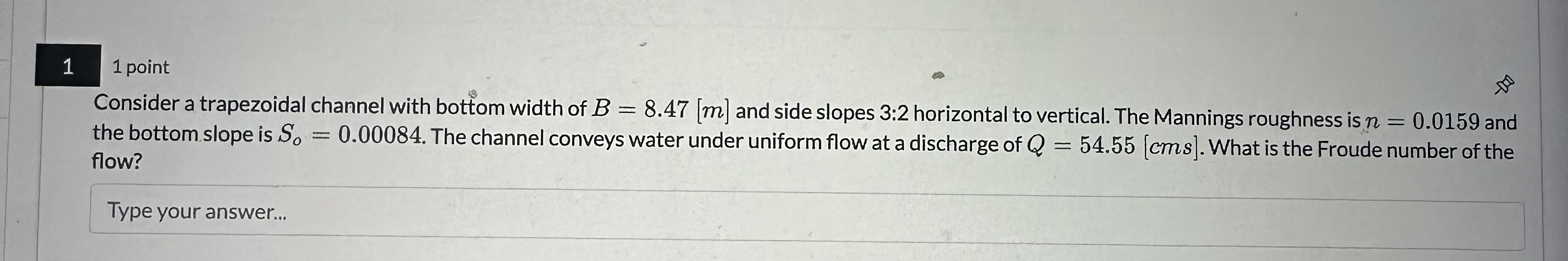 1 point Consider a trapezoidal channel with
