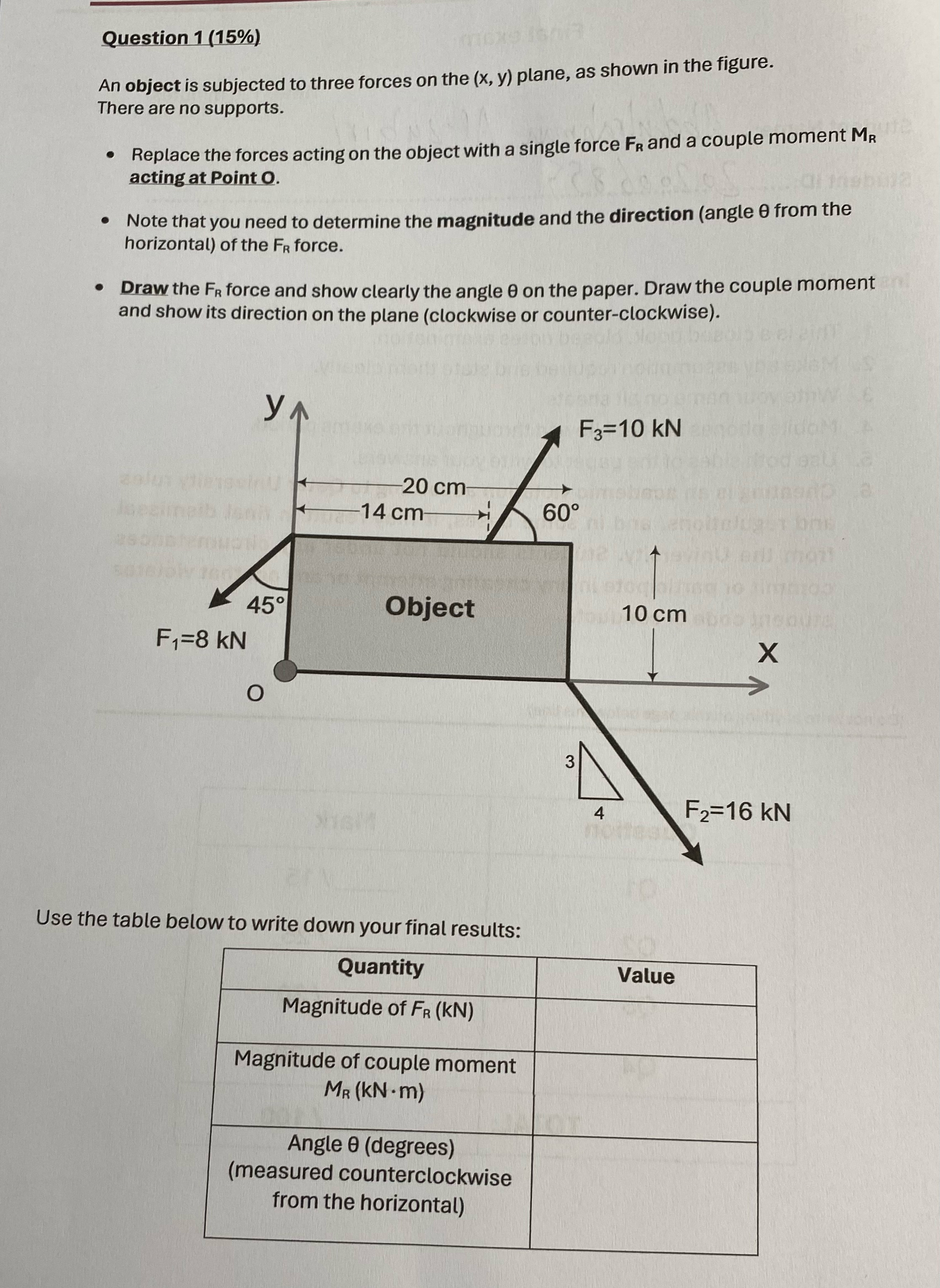 Question 1 ( 1 5 % ) An object is subjected to