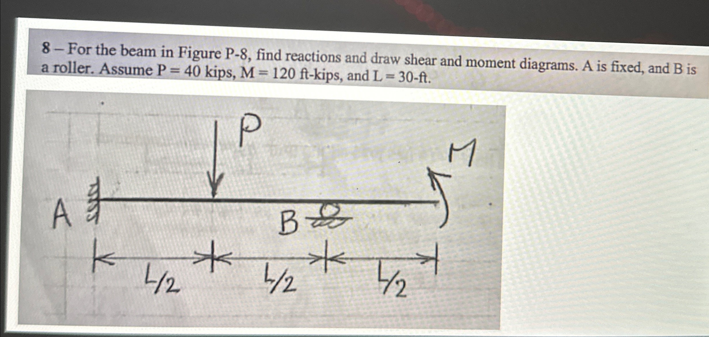 8 - For the beam in Figure P - 8 , find reactions