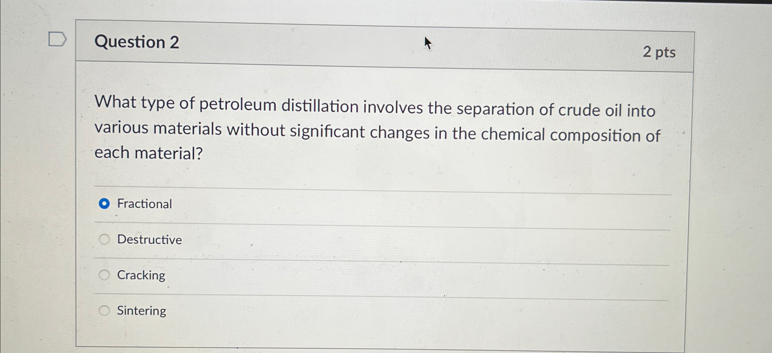 Question 2 2 pts What type of petroleum
