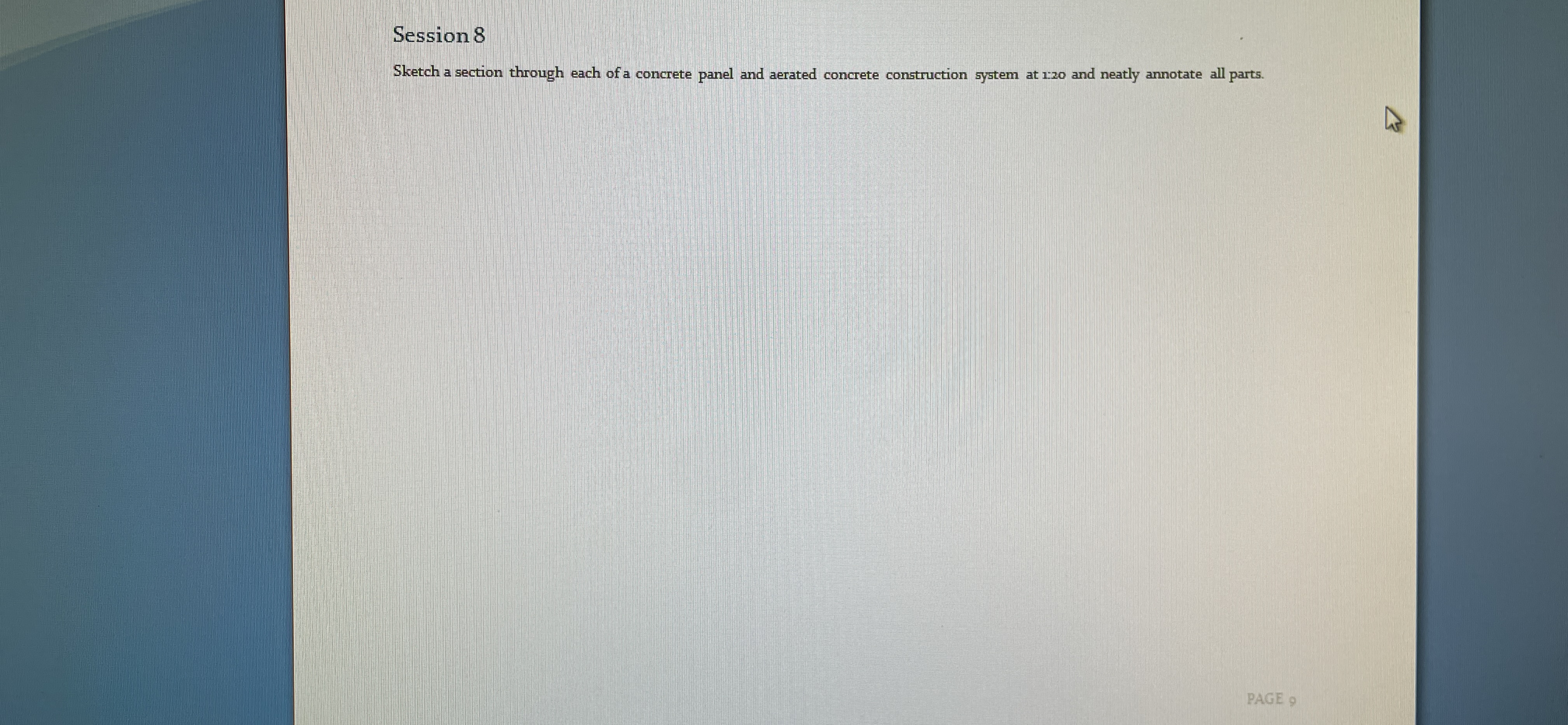 Session 8 Sketch a section through each of a