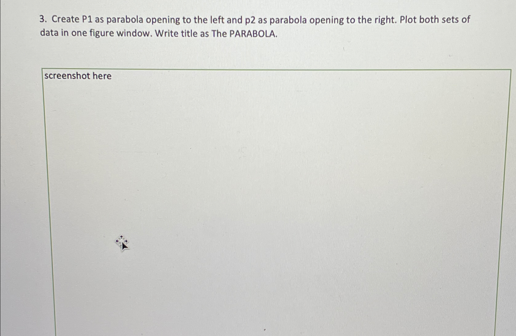 USING MATLAB Create P 1 as parabola opening to