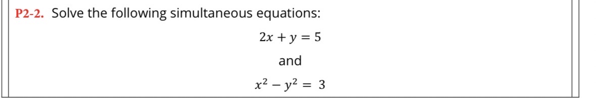 P 2 - 2 . Solve the following simultaneous