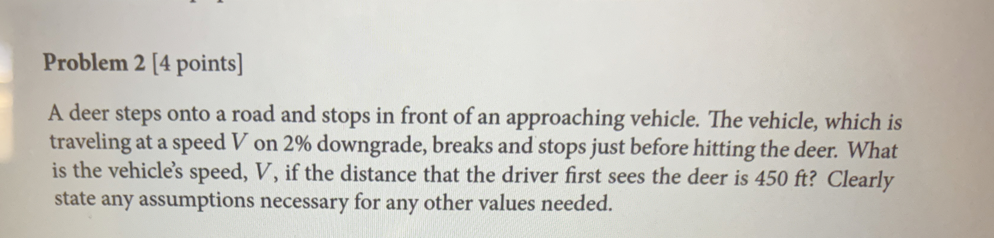 Problem points ] A deer steps onto a road and